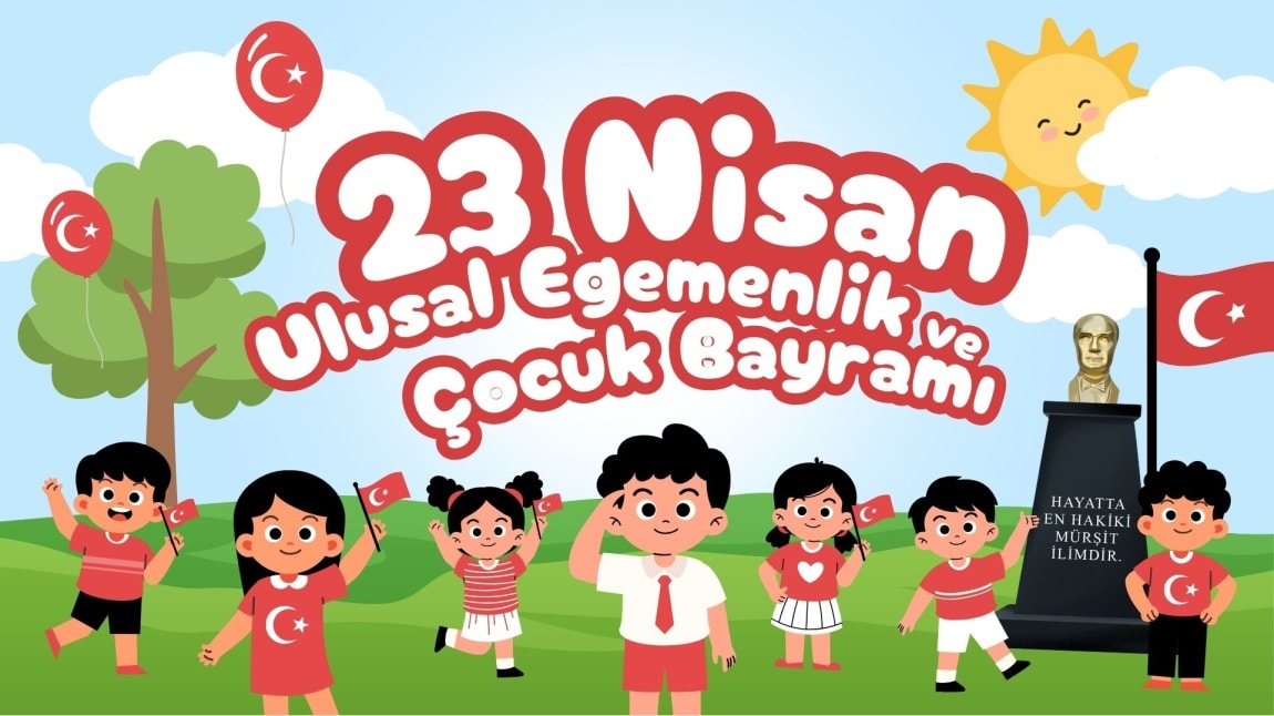 23 Nisan Ulusal Egemenlik ve Çocuk Bayramı Coşkuyla Kutlandı
